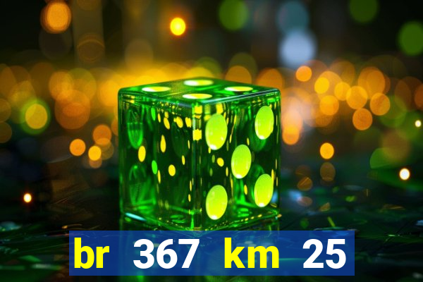 br 367 km 25 porto seguro
